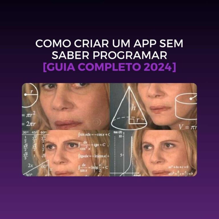 Como Criar um App Sem Saber Programar [Guia Completo 2024]